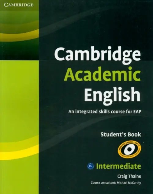 Cambridge Academic English Cambridge Academic English. B1+ Intermediate. Student's Book. An Integrated Skills Course for EAP