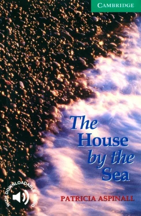 Cambridge English Readers The House by the Sea. Level 3