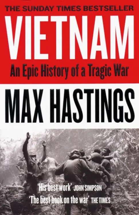 Vietnam: An Epic History of a Tragic War Vietnam: An Epic History of a Tragic War