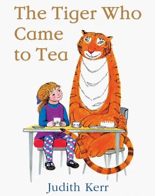 Tiger Who Came to Tea Tiger Who Came to Tea
