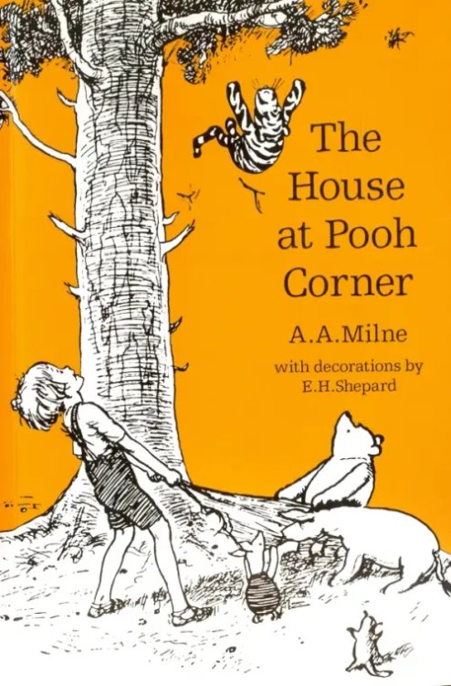 Winnie-The-Pooh - Classic Editions Winnie-the-Pooh. The House at Pooh Corner