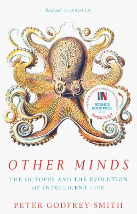 Other Minds Octopus and the Evolution of Intelligent Life Other Minds Octopus and the Evolution of Intelligent Life