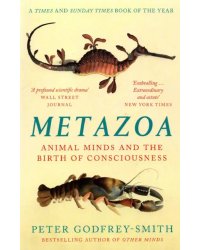 Metazoa. Animal Minds and the Birth of Consciousness