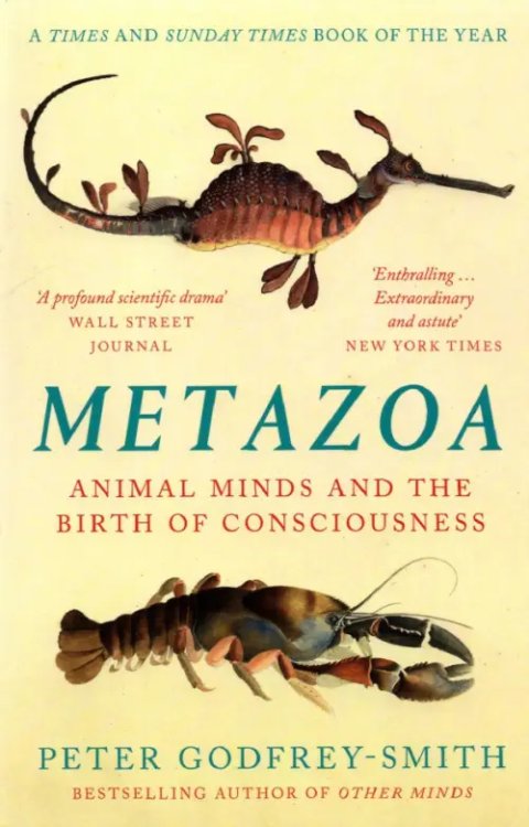 Metazoa. Animal Minds and the Birth of Consciousness Metazoa. Animal Minds and the Birth of Consciousness