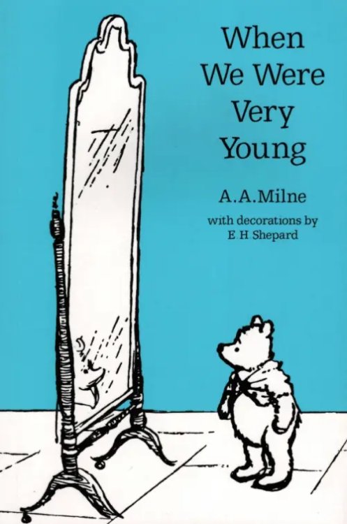 Winnie-the-Pooh. When We Were Very Young