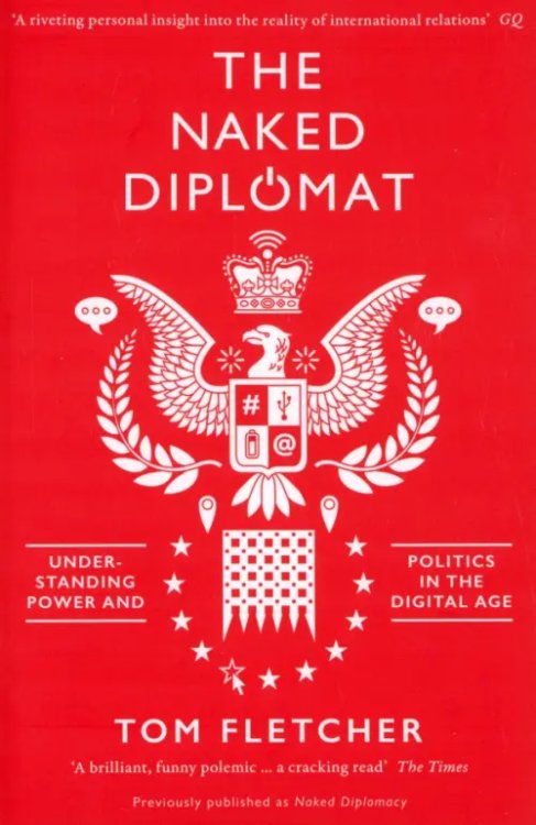 The Naked Diplomat. Understanding Power and Politics in the Digital Age The Naked Diplomat. Understanding Power and Politics in the Digital Age