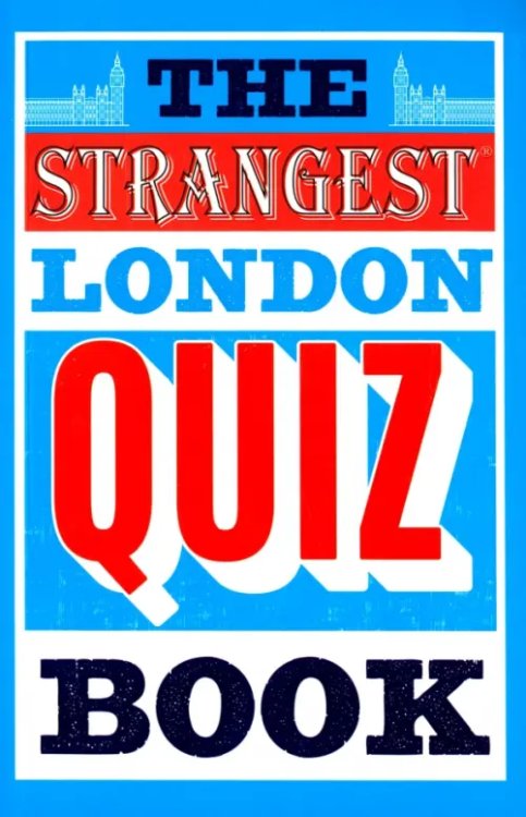 The Strangest London Quiz Book The Strangest London Quiz Book