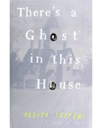 There's a Ghost in this House