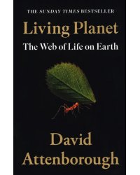 Living Planet. The Web of Life on Earth