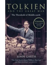 Tolkien and the Great War. The Threshold of Middle-earth