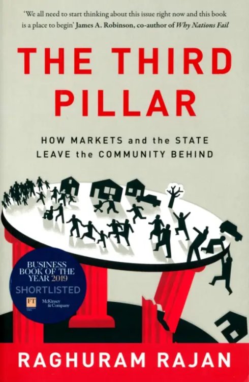 The Third Pillar. How Markets and the State Leave the Community Behind The Third Pillar. How Markets and the State Leave the Community Behind