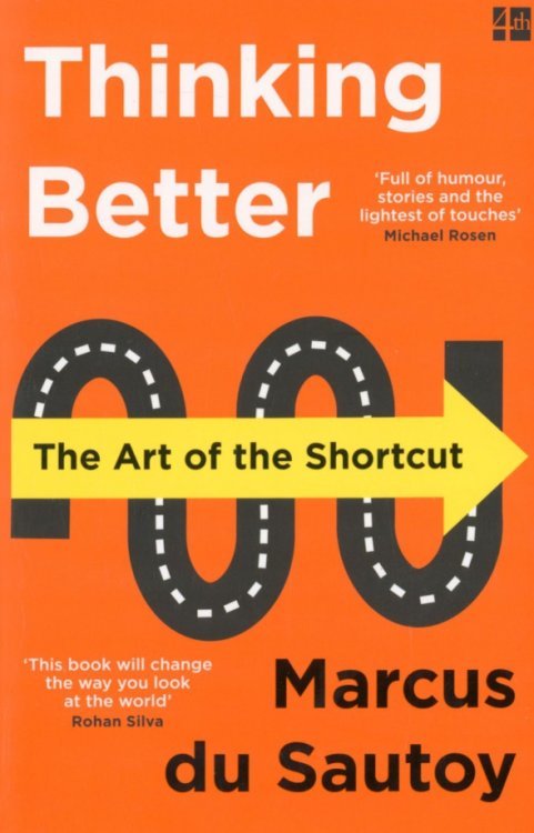 Thinking Better. The Art of the Shortcut Thinking Better. The Art of the Shortcut