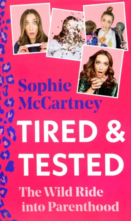 Tired &amp; Tested. The Wild Ride Into Parenthood