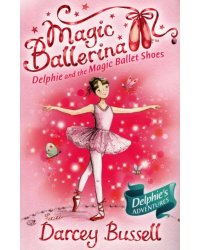 Delphie and the Magic Ballet Shoes