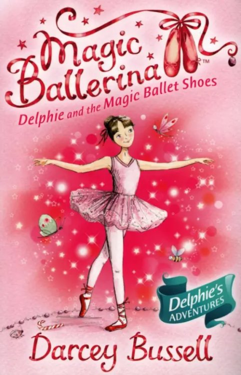 Magic Ballerina Delphie and the Magic Ballet Shoes