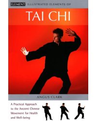Tai Chi. A practical approach to the ancient Chinese movement for health and well-being