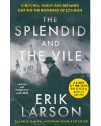 The Splendid and the Vile. Churchill, Family and Defiance During the Bombing of London
