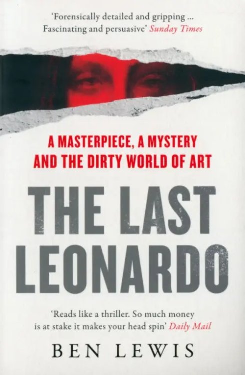 The Last Leonardo. A Masterpiece, A Mystery and the Dirty World of Art The Last Leonardo. A Masterpiece, A Mystery and the Dirty World of Art