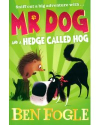Mr Dog and a Hedge Called Hog