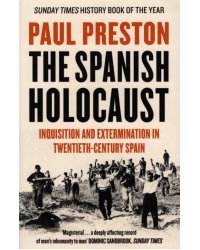 The Spanish Holocaust. Inquisition and Extermination in Twentieth-Century Spain