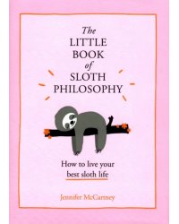The Little Book of Sloth Philosophy