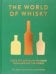 The World of Whisky. Taste, Try and Enjoy Whiskie from Around the World