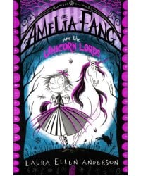 Amelia Fang and the Unicorn Lords