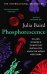Phosphorescence. On Awe, Wonder &amp; Things That Sustain You When the World Goes Dark