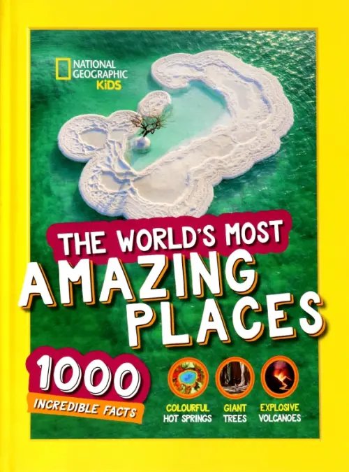 National Geographic Kids The World’s Most Amazing Places