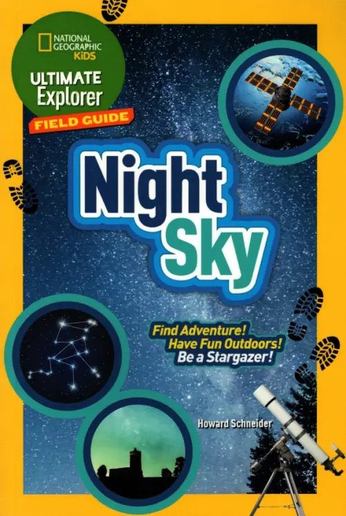 National Geographic Kids Ultimate Explorer. Field Guides. Night Sky