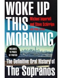 Woke Up This Morning. The Definitive Oral History of The Sopranos