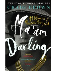 Ma'am Darling. 99 Glimpses of Princess Margaret