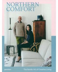 Northern Comfort. The Nordic Art of Creative Living