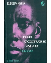 The Conjure-Man Dies. A Harlem Mystery