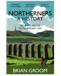 Northerners. From the Ice Age to the Present Day