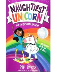 The Naughtiest Unicorn and the School Disco