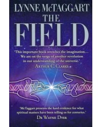 The Field. The Quest for the Secret Force of the Universe