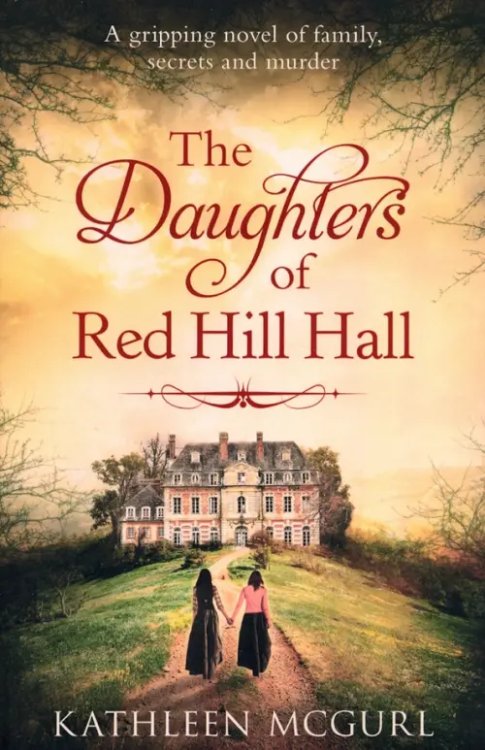 The Daughters of Red Hill Hall The Daughters of Red Hill Hall