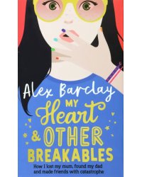My Heart &amp; Other Breakables