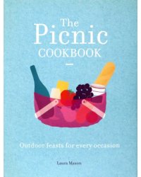 The Picnic Cookbook. Outdoor feasts for every occasion