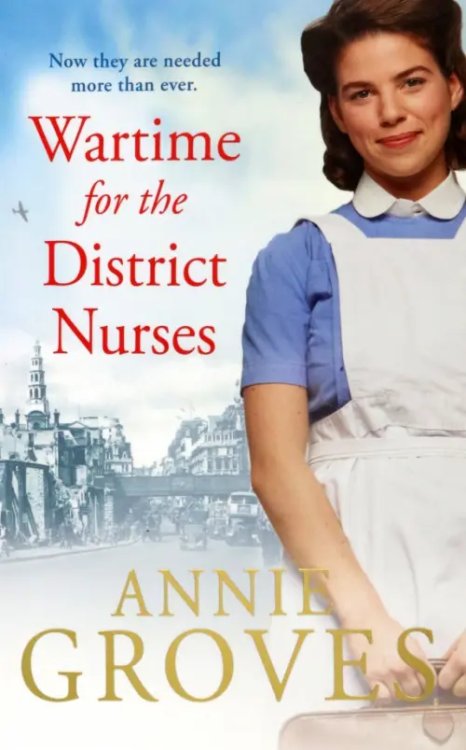 The District Nurses Wartime for the District Nurses