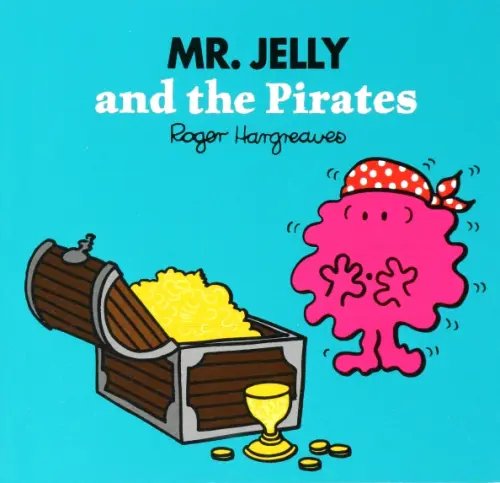 Mr. Men & Little Miss Magic Mr. Jelly and the Pirates