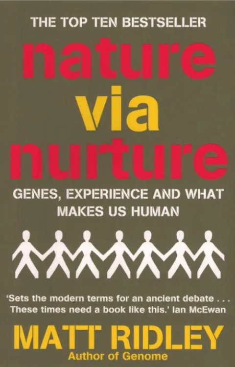 Nature via Nurture. Genes, Experience And What Makes Us Human Nature via Nurture. Genes, Experience And What Makes Us Human
