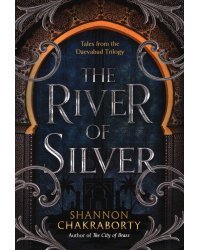 The River of Silver. Tales from the Daevabad Trilogy