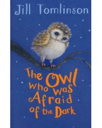 The Owl Who Was Afraid of the Dark