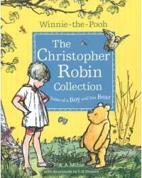 Winnie-the-Pooh: The Christopher Robin Collection (Tales of a Boy and his Bear)