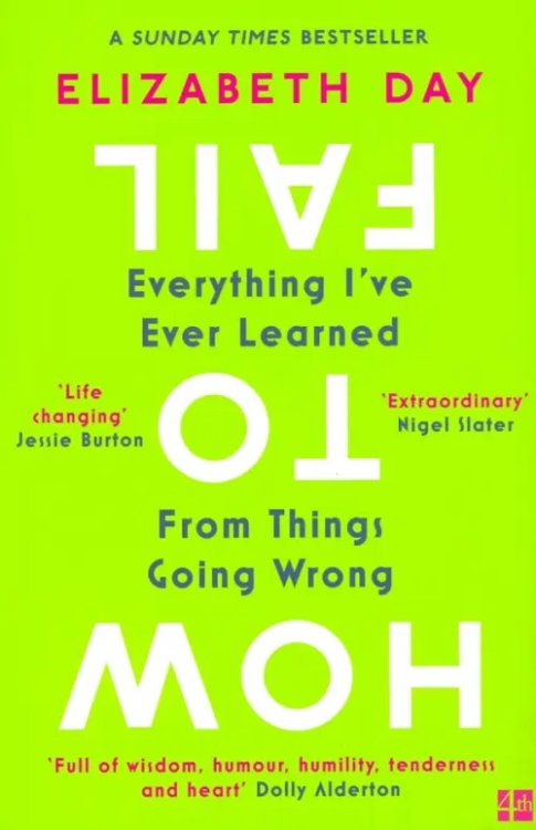 How to Fail. Everything I've Ever Learned from Things Going Wrong How to Fail. Everything I've Ever Learned from Things Going Wrong