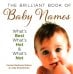 The Brilliant Book Of Baby Names. What's Best, What's Hot and What's Not