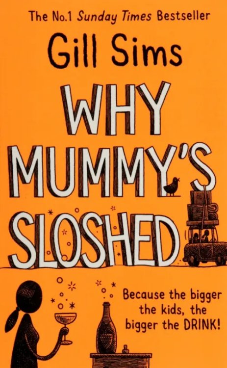 Why Mummy's Sloshed Why Mummy's Sloshed