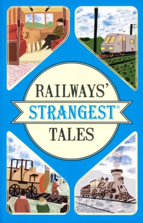 Strangest Railways' Strangest Tales